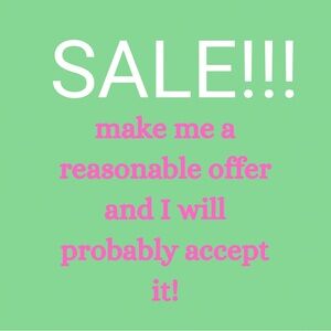 make me a reasonable offer and i will probably accept!